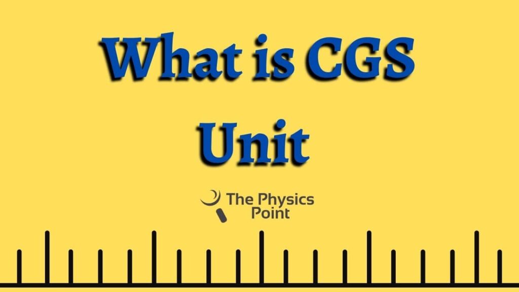 What Is Cgs System