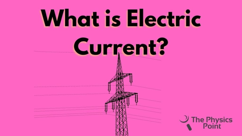 what-is-electric-current-definition-types-and-unit