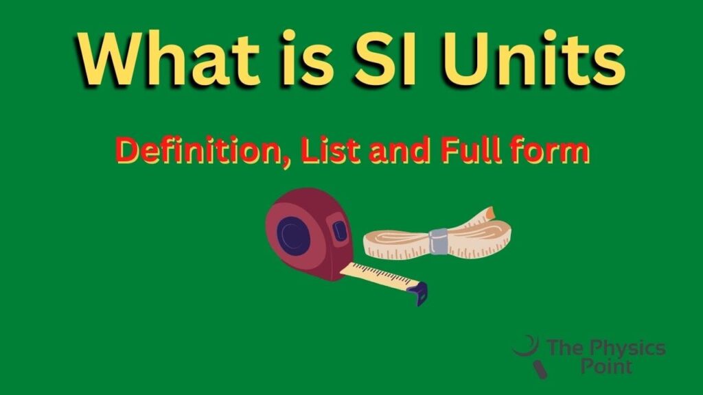 what-is-si-units-definition-list-importance-and-full-form